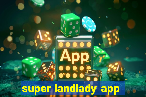 super landlady app